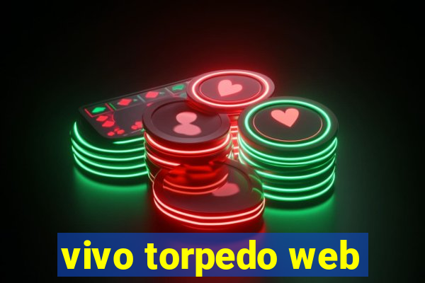 vivo torpedo web